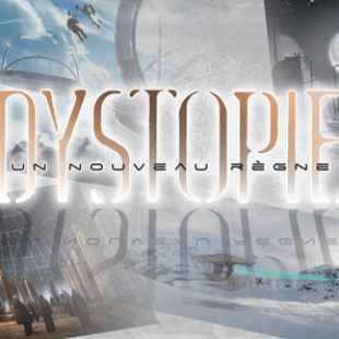 DYSTOPIE, UN NOUVEAU RÈGNE