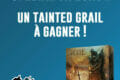 Spécial tipeurs – Un Tainted Grail à gagner