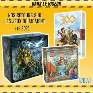 [#DLV] Les jeux du moment –  300, Le secret de mon père, Rajas of the Gange The Dice Charmers