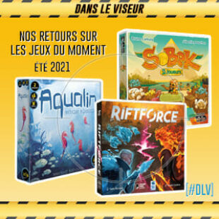 [#DLV] Les jeux du moment : Aqualin – RiftForce & Sobek 2 joueurs