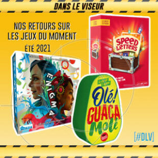 [#DLV] LES JEUX DU MOMENT : Olé Guacamolé – Speed Letters – Enigma