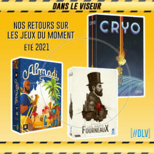[#DLV] LES JEUX DU MOMENT : Cryo, Almadi & Les hauts Fourneaux