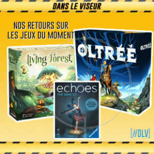 [#DLV] 🔥 Retours à chaud : Oltréé | Echoes | Living Forest
