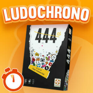 LUDOCHRONO – 444 (choses à faire… ou pas)