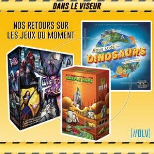[#DLV] LES JEUX DU MOMENT 🔥 : Meeple Hope + Gods Love Dinosaurs + Twisted Fables