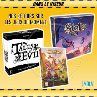 [#DLV] LES JEUX DU MOMENT 🔥 Stella Dixit + Gorynich + Tales Of Evil