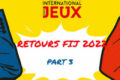 Quoi ? Comment ? Alors ? Retours du FIJ2022 [Part 3]