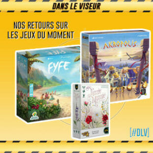[#DLV] LES JEUX DU MOMENT : Akropolis + Tussie Mussie + Fyfe