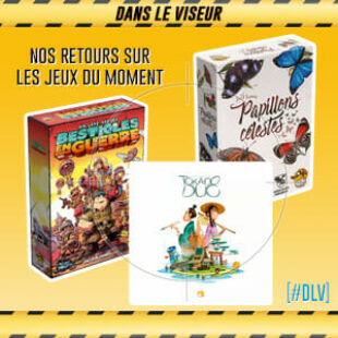 [#DLV] LES JEUX DU MOMENT : Tokaido Duo + Bestioles en Guerre + Papillons Celestes