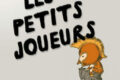Les petits joueurs #15 : Explorons la jungle, Dingo Dino, Dino Draft, Oursons taquins, Une patate à vélo, La maison des Souris