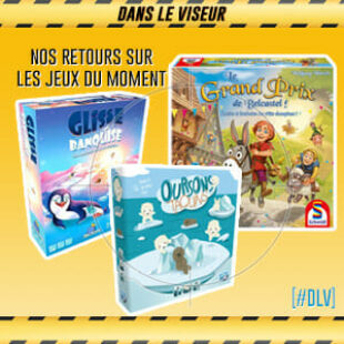 [#DLV] LES JEUX DU MOMENT : Oursons Taquins + Glisse  Banquise + Le grand prix de Belcastel