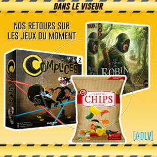 [#DLV] LES JEUX DU MOMENT 🔥 : Paquet de chips + Complices + Les aventures de Robin des bois