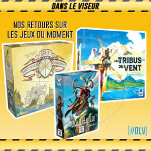 [#DLV] LES JEUX DU MOMENT 🔥 : Vaalbara + La Guilde des Expéditions Marchandes + Les Tribus du Vent