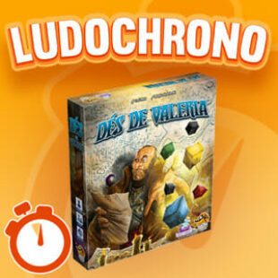 LUDOCHRONO – Dés de Valeria