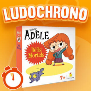 LUDOCHRONO – Mortelle Adèle – Défis Mortels
