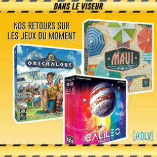 [#DLV] LES JEUX DU MOMENT 🔥 : Orichalque +  Galileo Project + Maui