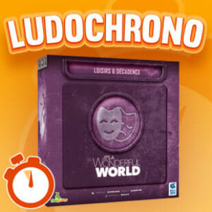 LUDOCHRONO – It’s A Wonderful World – Extension Loisirs et Decadence