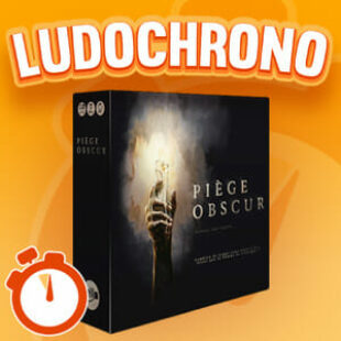 LUDOCHRONO – Piège Obscur
