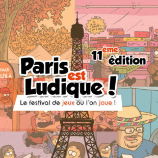 Un peu plus tard pour Paris Est Ludique