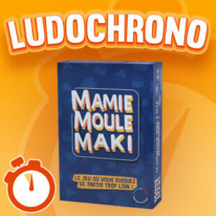 LUDOCHRONO – Mamie Moule Maki