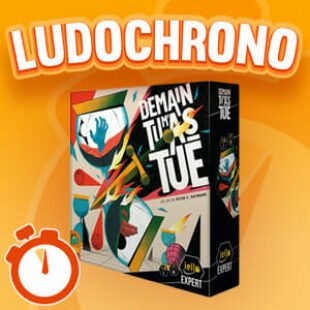 LUDOCHRONO – Demain tu m’as tué