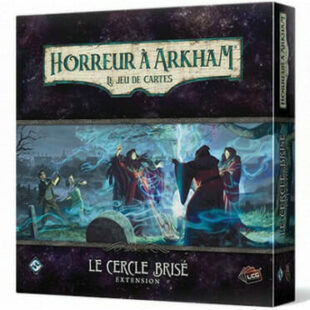 Horreur à Arkham Le Jeu de Cartes : Le Cercle Brisé