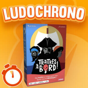 LUDOCHRONO – Traitres à bord