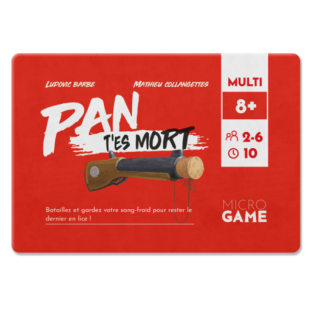 Pan T&rsquo;es Mort – Micro Game