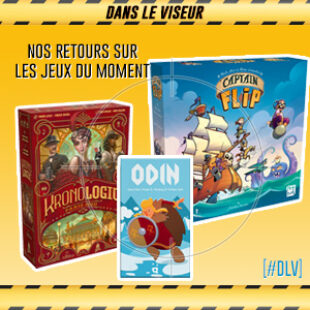 [#DLV] LES JEUX DU MOMENT : Captain Flip + Odin + Kronologic