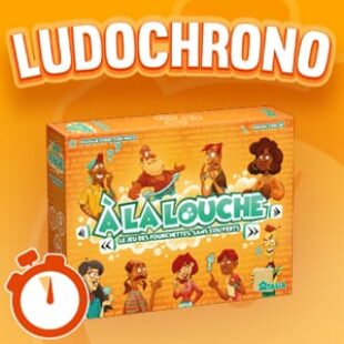 LUDOCHRONO – À la louche