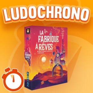 LUDOCHRONO – La fabrique à rêves