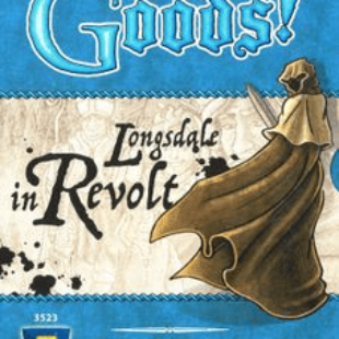 Oh My Goods!: Longsdale in Revolt