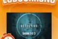 LUDOCHRONO – Détective Society Saison 2 & 3
