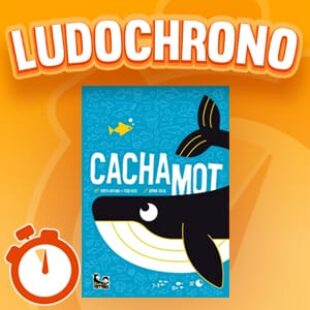 LUDOCHRONO – Cachamot