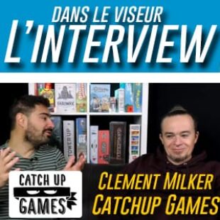 La Grosse Interview : Catch Up Games [Clément Milker]
