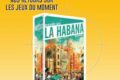 [#DLV] LES JEUX DU MOMENT : La Habana