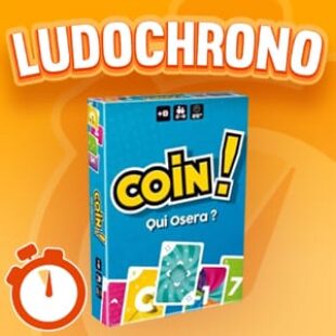 LUDOCHRONO – Coin ! Qui osera ?