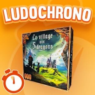 LUDOCHRONO –  Le Village aux 5 Dragons