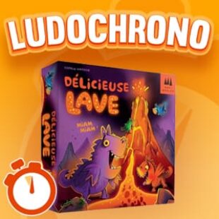 LUDOCHRONO – Délicieuse Lave