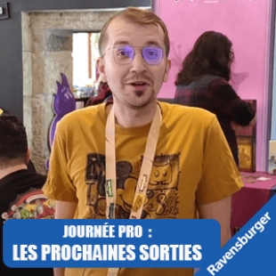 Journée Pro Ravensburger Juin 2025 : Coup d’œil sur les prochaines sorties.