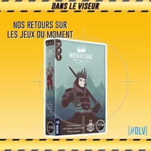 [#DLV] LES JEUX DU MOMENT : Régicide