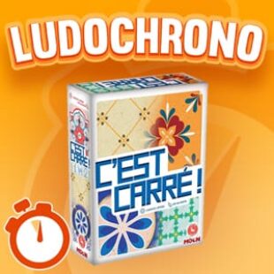 LUDOCHRONO – C’est Carré