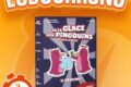 LUDOCHRONO – De la Glace aux Pingouins