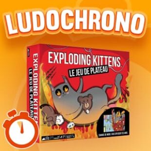 LUDOCHRONO – Exploding Kittens : Le Jeu de Plateau