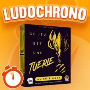 LUDOCHRONO – Ce jeu est une tuerie – Alien à Bord