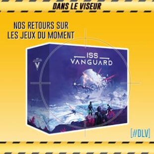 [#DLV] LES JEUX DU MOMENT : ISS Vanguard