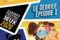 Le Debrief #1 – FESTIVAL DES JEUX DE CANNES 2026 : First Giants, Wirly Derby, Trait Cool, Journey…