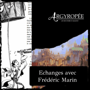 Échanges avec Frédéric Marin, auteur de Argyropée