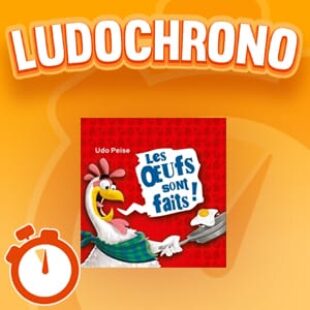 LUDOCHRONO – Les oeufs sont Faits !