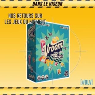 [#DLV] LES JEUX DU MOMENT : Vroom